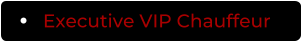 Executive VIP Chauffeur